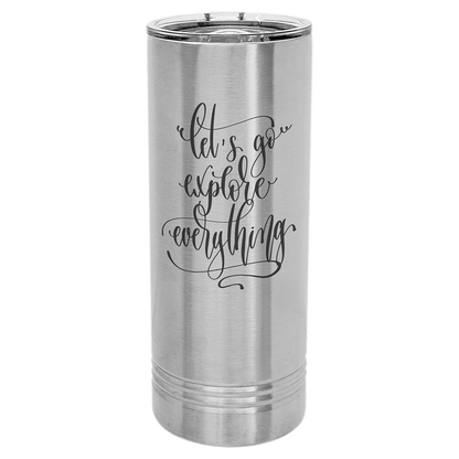 22oz Stainless Steel Skinny Tumbler - Whoa, Jody Boy!